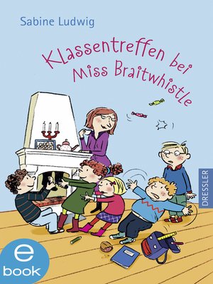 cover image of Miss Braitwhistle 4. Klassentreffen bei Miss Braitwhistle